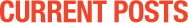 CURRENT POSTS